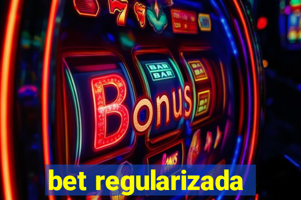 bet regularizada